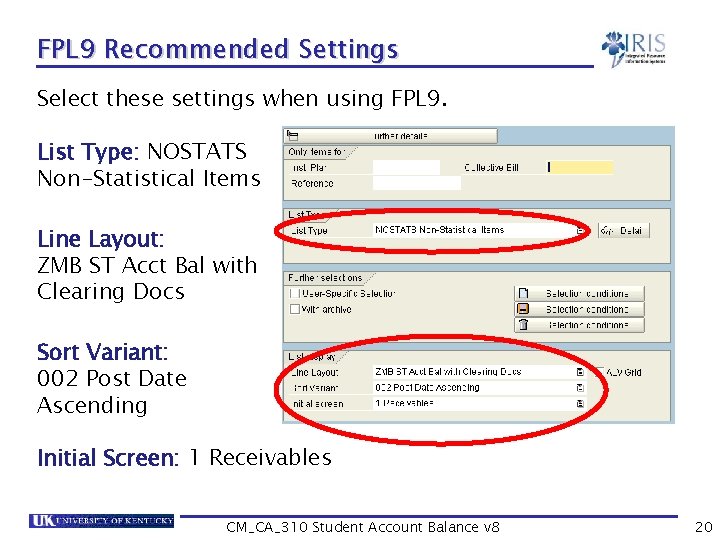 FPL 9 Recommended Settings Select these settings when using FPL 9. List Type: NOSTATS