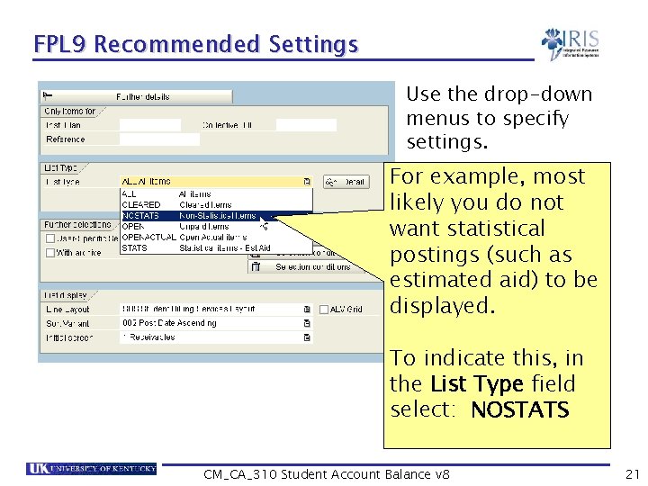 FPL 9 Recommended Settings Use the drop-down menus to specify settings. For example, most