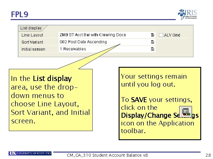 FPL 9 In the List display area, use the dropdown menus to choose Line