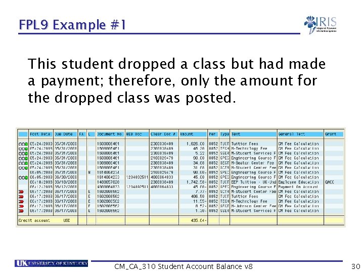 FPL 9 Example #1 This student dropped a class but had made a payment;