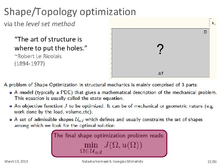 Shape/Topology optimization via the level set method “The art of structure is where to