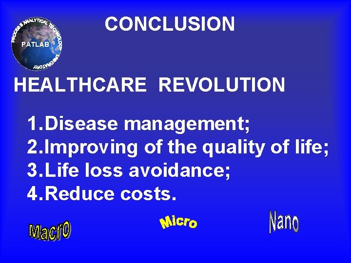 CONCLUSION PATLAB HEALTHCARE REVOLUTION 1. Disease management; 2. Improving of the quality of life;