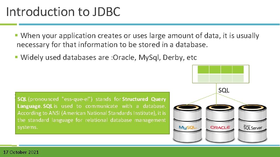 Introduction to JDBC § When your application creates or uses large amount of data,