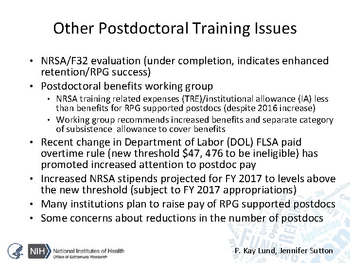 Other Postdoctoral Training Issues • NRSA/F 32 evaluation (under completion, indicates enhanced retention/RPG success)