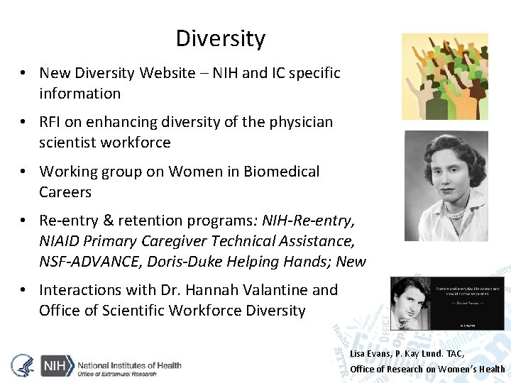 Diversity • New Diversity Website – NIH and IC specific information • RFI on