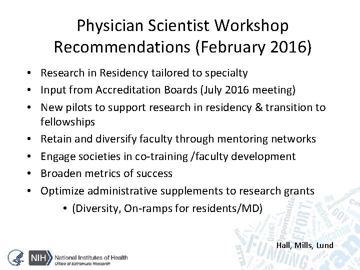 Physician Scientist Workshop Recommendations (February 2016) • Research in Residency tailored to specialty •