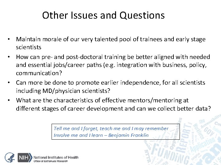 Other Issues and Questions • Maintain morale of our very talented pool of trainees