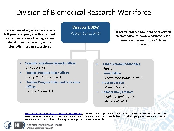 Division of Biomedical Research Workforce Develop, maintain, enhance & assess NIH policies & programs