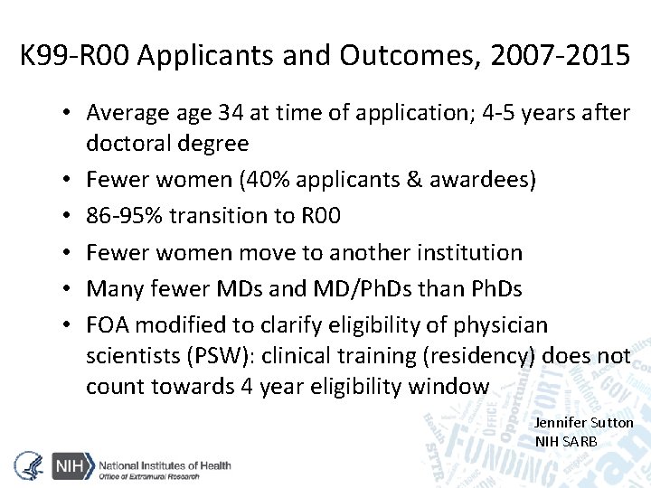 K 99 -R 00 Applicants and Outcomes, 2007 -2015 • Average 34 at time