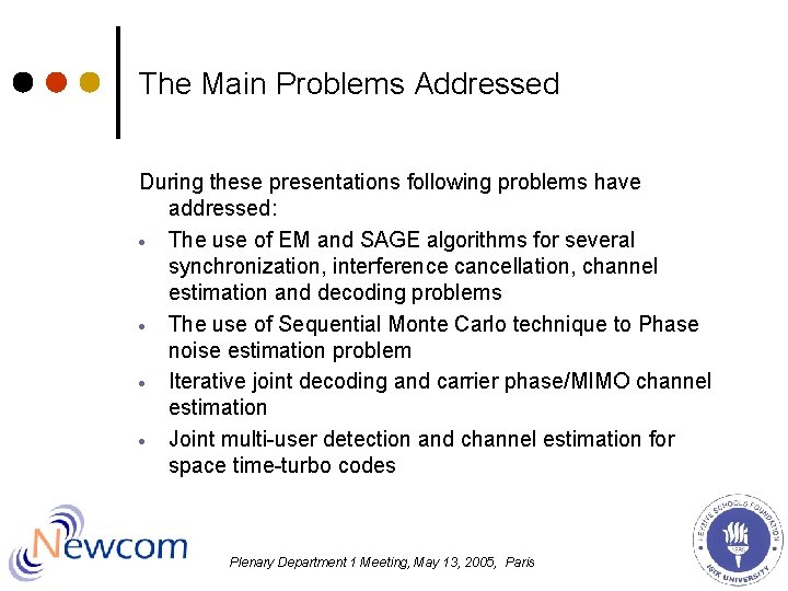 The Main Problems Addressed During these presentations following problems have addressed: The use of The Main Problems Addressed During these presentations following problems have addressed: The use of