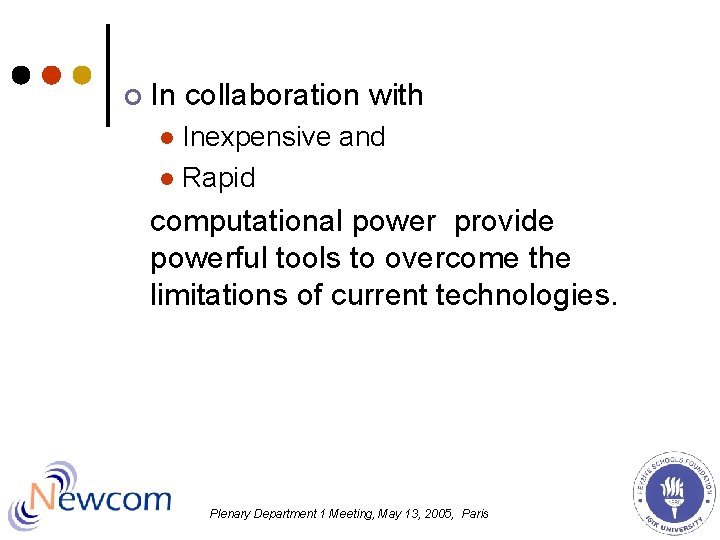 ¢ In collaboration with Inexpensive and l Rapid l computational power provide powerful tools ¢ In collaboration with Inexpensive and l Rapid l computational power provide powerful tools