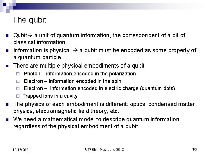 The qubit n n n Qubit a unit of quantum information, the correspondent of