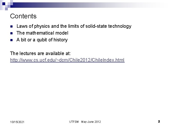 Contents n n n Laws of physics and the limits of solid-state technology The