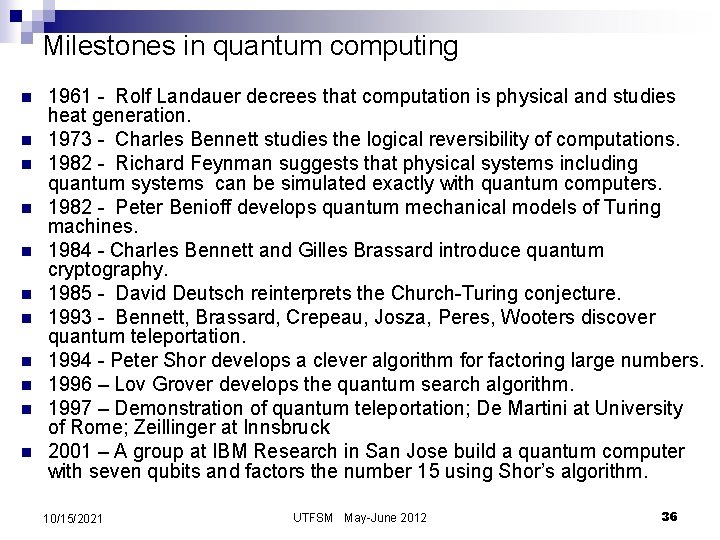 Milestones in quantum computing n n n 1961 - Rolf Landauer decrees that computation
