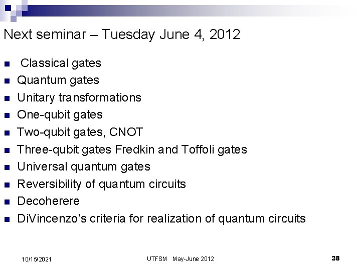 Next seminar – Tuesday June 4, 2012 n n n n n Classical gates