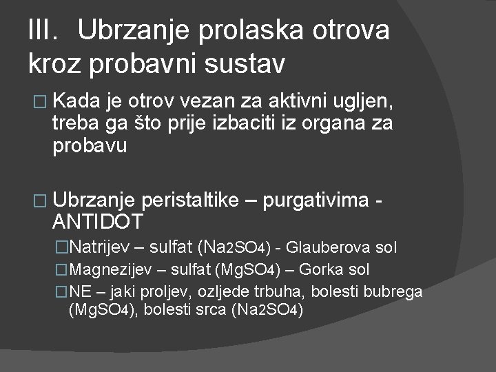 III. Ubrzanje prolaska otrova kroz probavni sustav � Kada je otrov vezan za aktivni