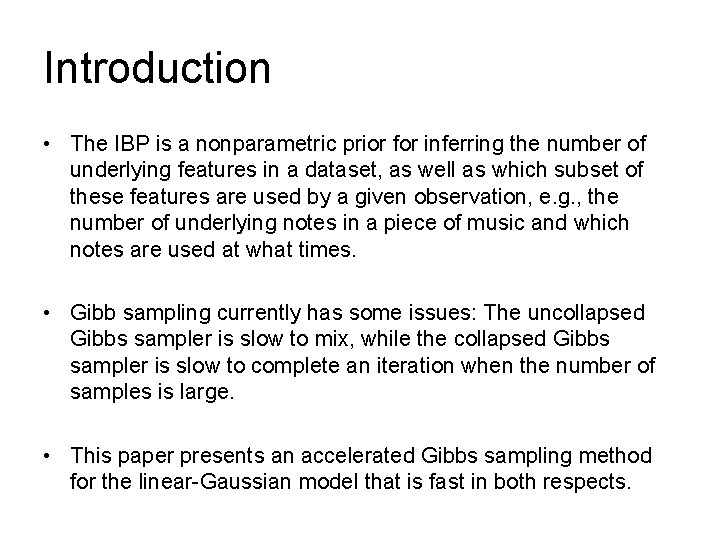 Introduction • The IBP is a nonparametric prior for inferring the number of underlying