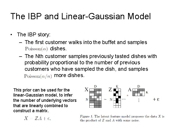 The IBP and Linear-Gaussian Model • The IBP story: – The first customer walks