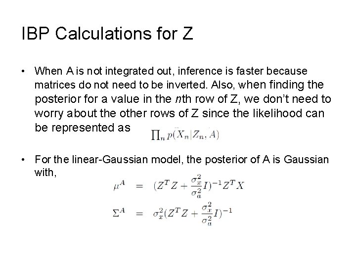 IBP Calculations for Z • When A is not integrated out, inference is faster