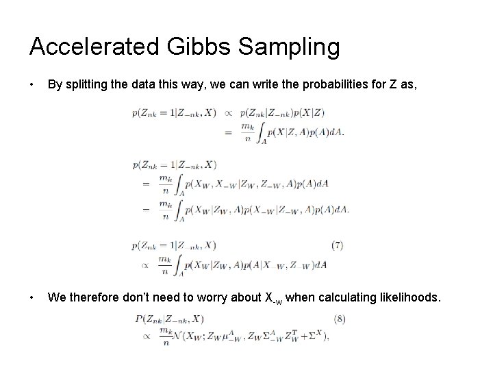 Accelerated Gibbs Sampling • By splitting the data this way, we can write the