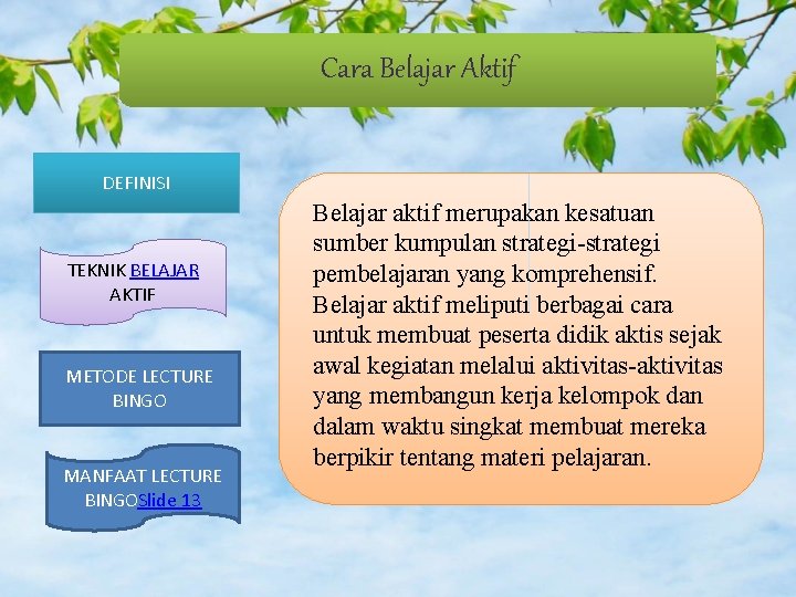 Cara Belajar Aktif DEFINISI TEKNIK BELAJAR AKTIF METODE LECTURE BINGO MANFAAT LECTURE BINGOSlide 13