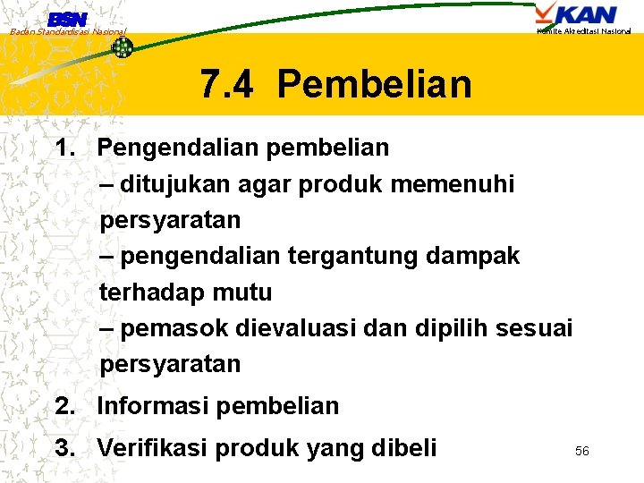 Badan Standardisasi Nasional Komite Akreditasi Nasional 7. 4 Pembelian 1. Pengendalian pembelian – ditujukan