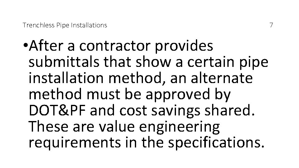Trenchless Pipe Installations • After a contractor provides submittals that show a certain pipe