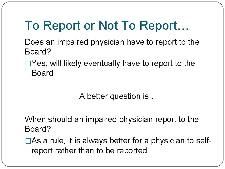 To Report or Not To Report… Does an impaired physician have to report to