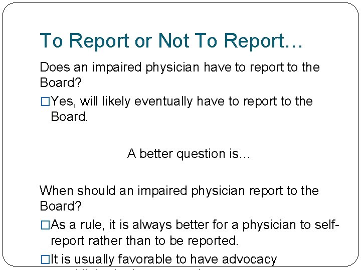 To Report or Not To Report… Does an impaired physician have to report to