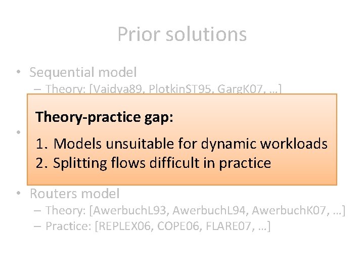 Prior solutions • Sequential model – Theory: [Vaidya 89, Plotkin. ST 95, Garg. K