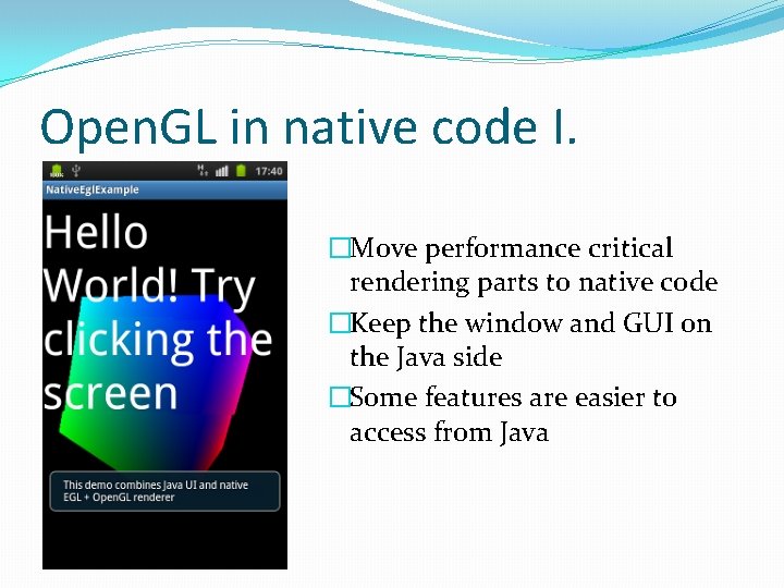Open. GL in native code I. �Move performance critical rendering parts to native code