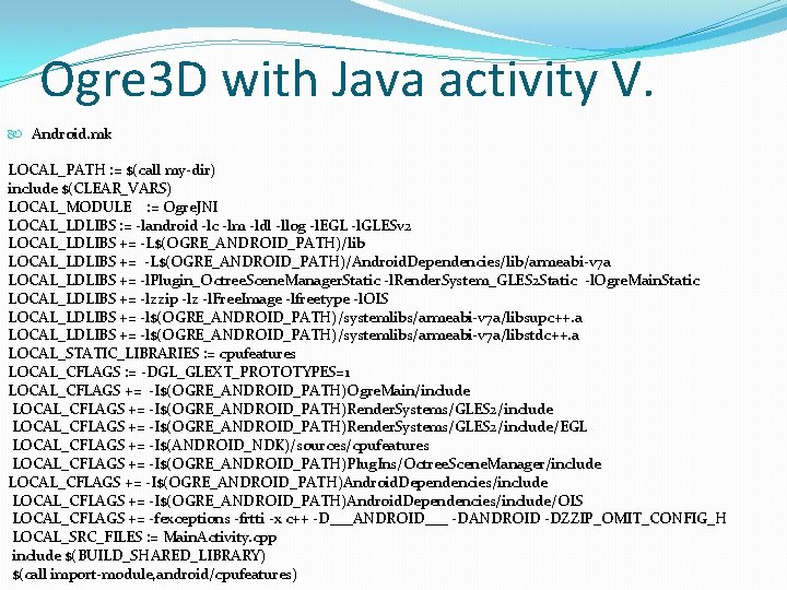 Ogre 3 D with Java activity V. Android. mk LOCAL_PATH : = $(call my-dir)