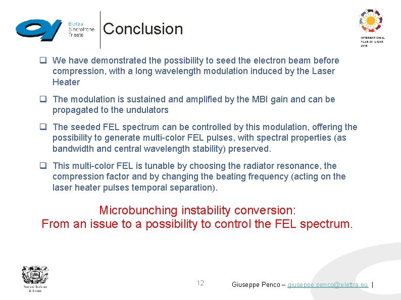 Conclusion q We have demonstrated the possibility to seed the electron beam before compression,
