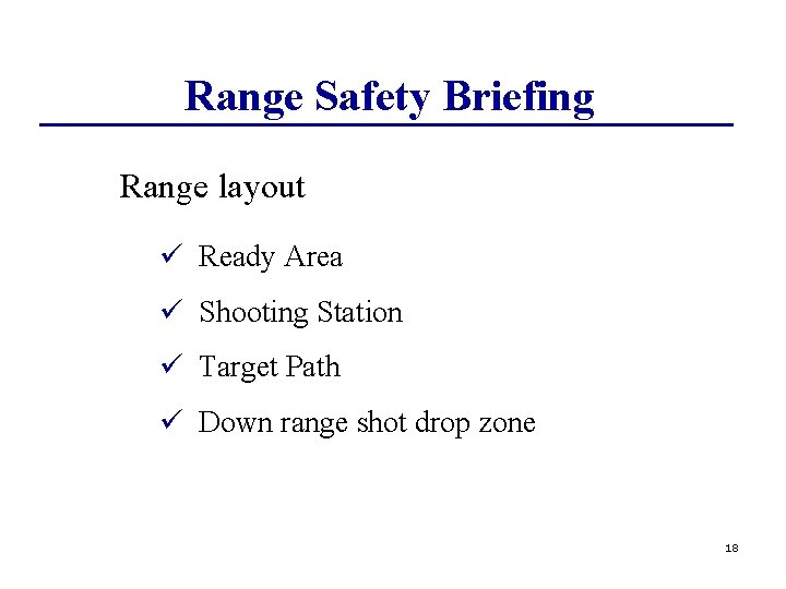 Range Safety Briefing Range layout ü Ready Area ü Shooting Station ü Target Path