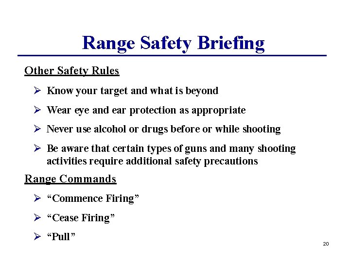 Range Safety Briefing Other Safety Rules Ø Know your target and what is beyond