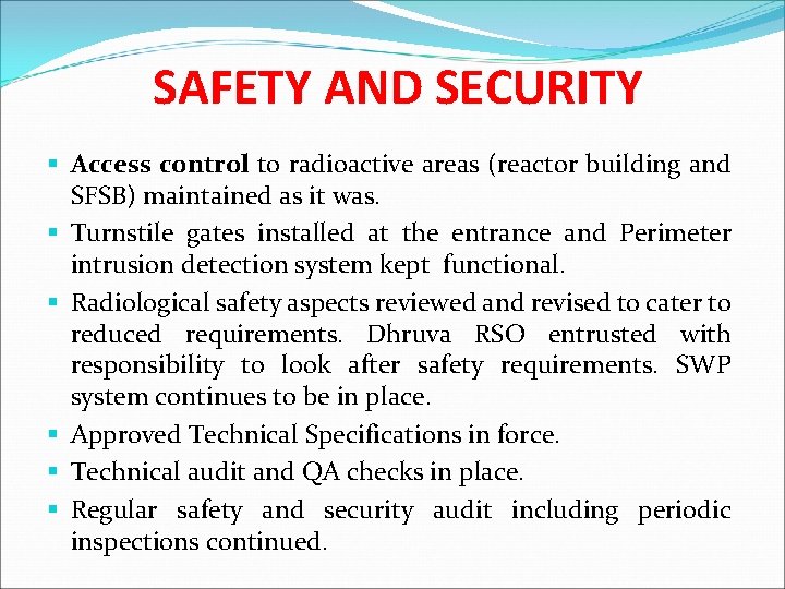 SAFETY AND SECURITY § Access control to radioactive areas (reactor building and SFSB) maintained