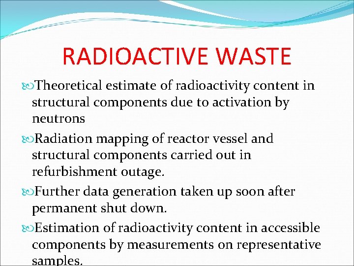 RADIOACTIVE WASTE Theoretical estimate of radioactivity content in structural components due to activation by