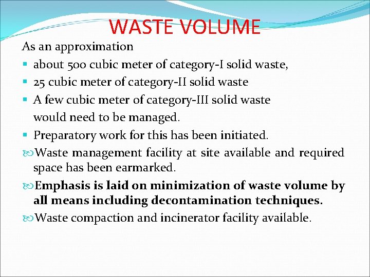 WASTE VOLUME As an approximation § about 500 cubic meter of category-I solid waste,