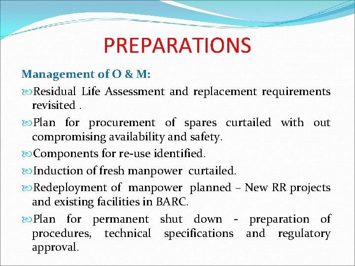 PREPARATIONS Management of O & M: Residual Life Assessment and replacement requirements revisited. Plan