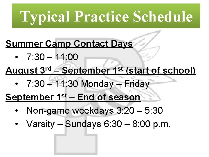 Typical Practice Schedule Summer Camp Contact Days • 7: 30 – 11: 00 August