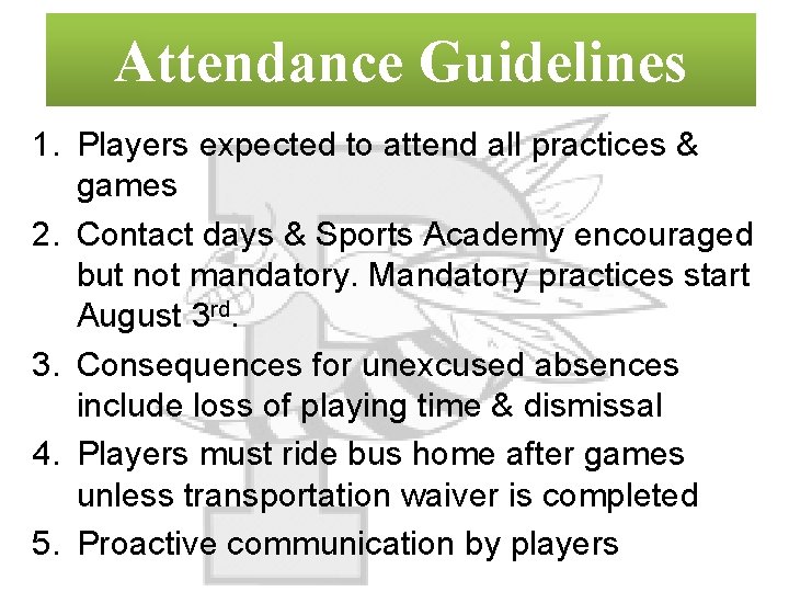 Attendance Guidelines 1. Players expected to attend all practices & games 2. Contact days