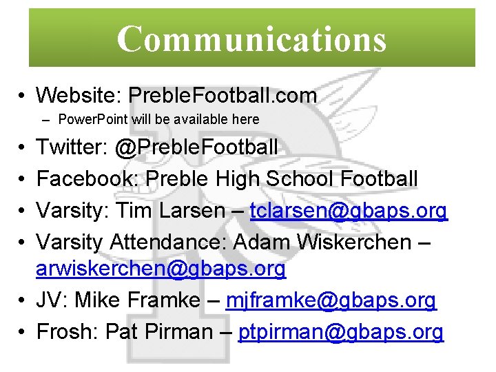 Communications • Website: Preble. Football. com – Power. Point will be available here •