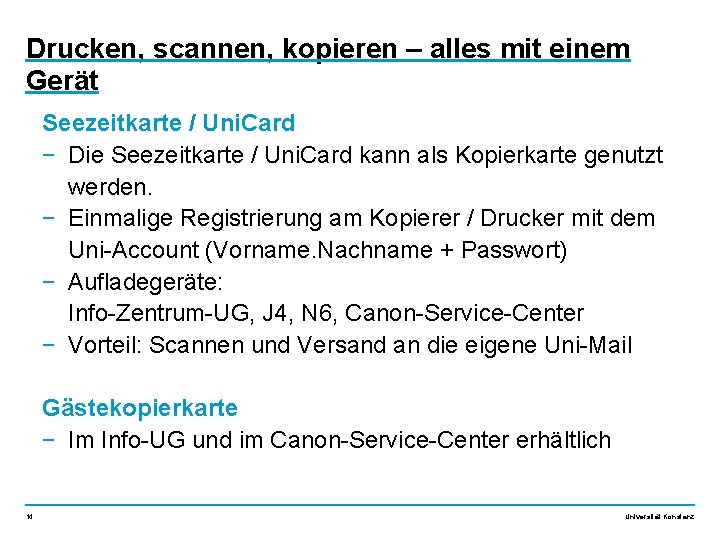 Drucken, scannen, kopieren – alles mit einem Gerät Seezeitkarte / Uni. Card − Die