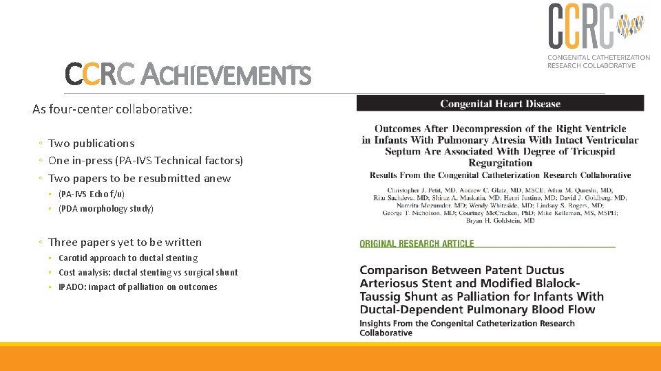 CCRC ACHIEVEMENTS As four-center collaborative: ◦ Two publications ◦ One in-press (PA-IVS Technical factors)