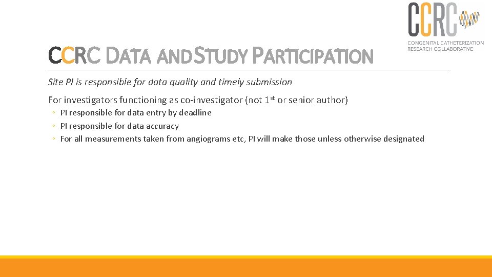 CCRC DATA AND STUDY PARTICIPATION Site PI is responsible for data quality and timely