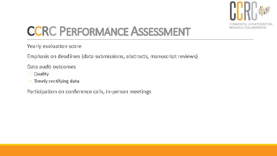 CCRC PERFORMANCE ASSESSMENT Yearly evaluation score Emphasis on deadlines (data submissions, abstracts, manuscript reviews)