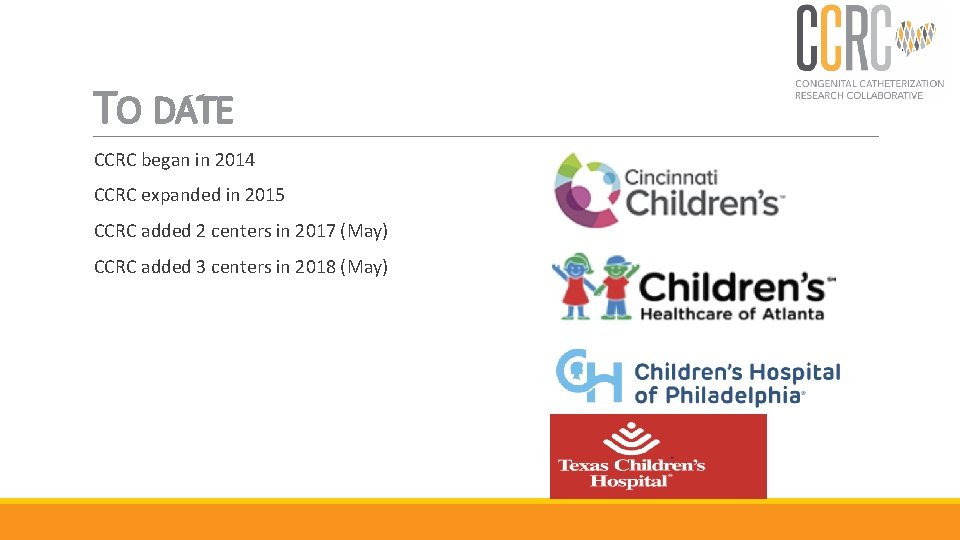 TO DATE CCRC began in 2014 CCRC expanded in 2015 CCRC added 2 centers
