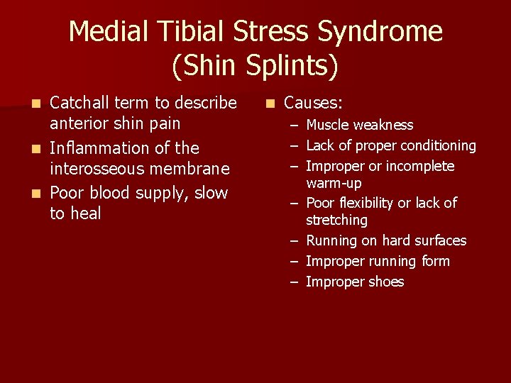 Medial Tibial Stress Syndrome (Shin Splints) Catchall term to describe anterior shin pain n