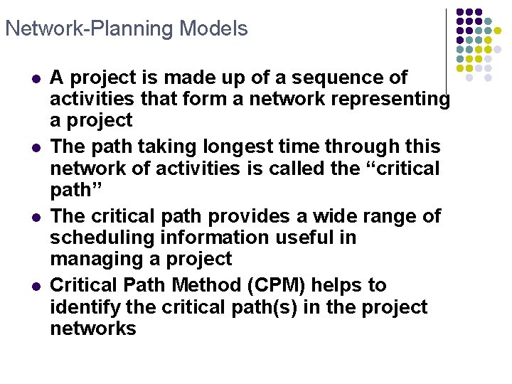 Network-Planning Models l l A project is made up of a sequence of activities