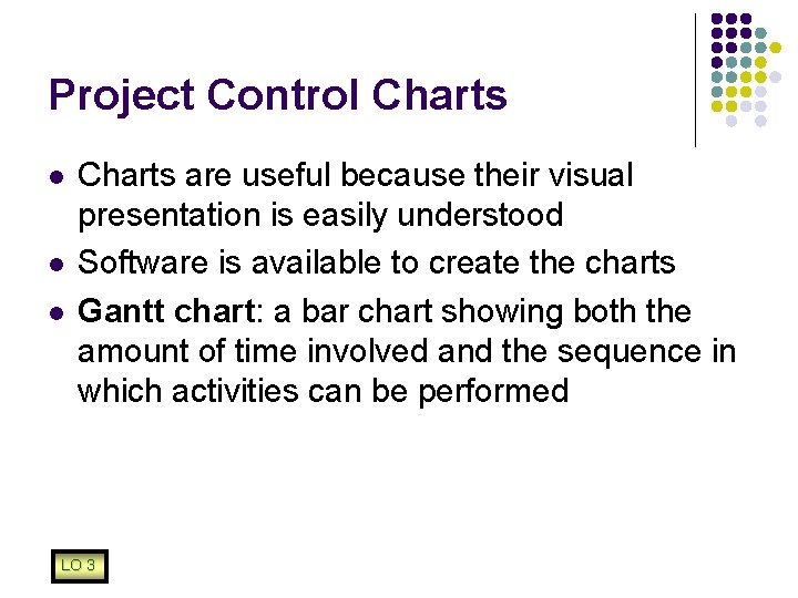 Project Control Charts l l l Charts are useful because their visual presentation is